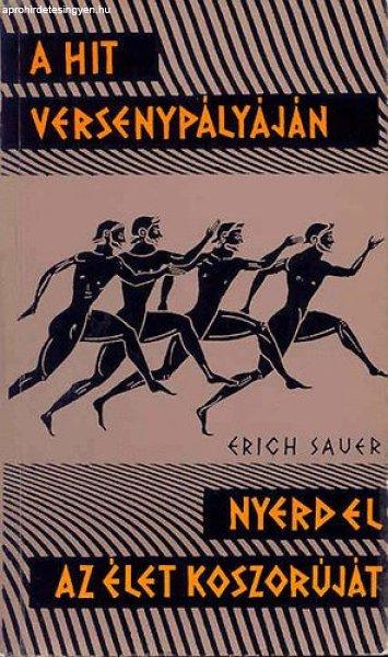 A hit versenypályáján - Nyerd el az élet koszorúját - Erich Sauer