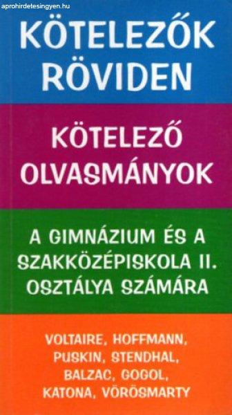 Kötelezők röviden - Kötelező olvasmányok a gimnázium és a
szakközépiskola II. osztálya számára - Dávid Katalin Zsuzsanna