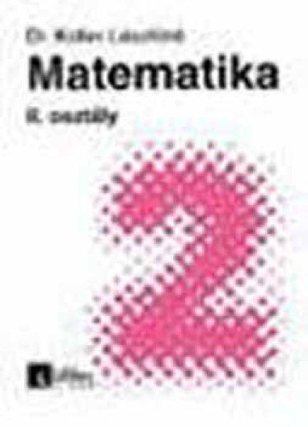 MATEMATIKA II.;A középiskolák 2. osztálya számára CA 0912 - Koller
Lászlóné