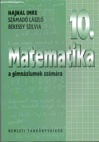 Matematika a gimnáziumok 10. évfolyama számára - Hajnal Imre- Számadó
László- Békéssy Szilvia