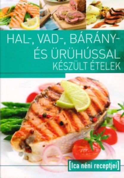 Hal-, vad-, bárány- és ürühússal készült ételek - Ica néni receptjei -
Tábori Ilona (szerk.)