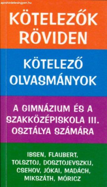 Kötelezők röviden - Kötelező olvasmányok a gimnázium és a
szakközépiskola III. osztálya számára - Dávid Katalin Zsuzsanna