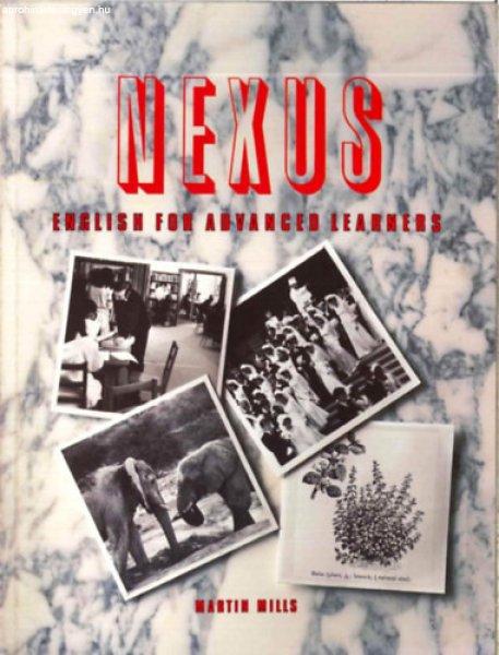 Nexus - English for Advanced Learners / Angol nyelvkönyv haladóknak / - Martin
Mills