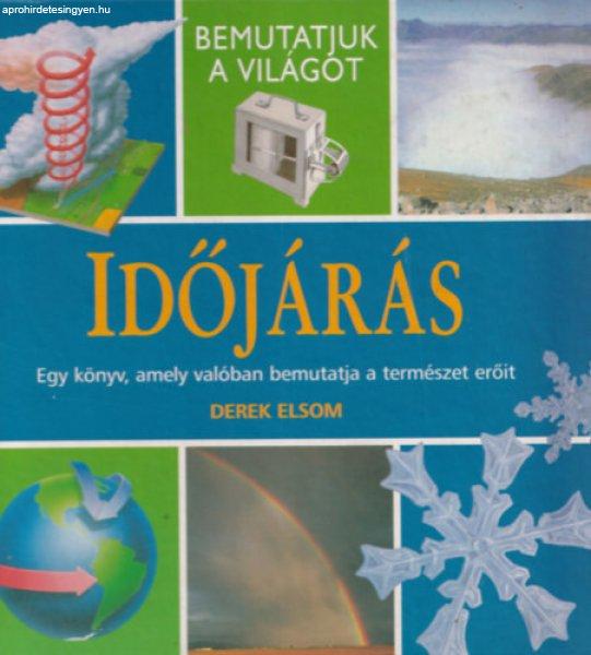 Időjárás - Egy könyv, amely valóban bemutatja a természet erőit - Elsom,
Derek