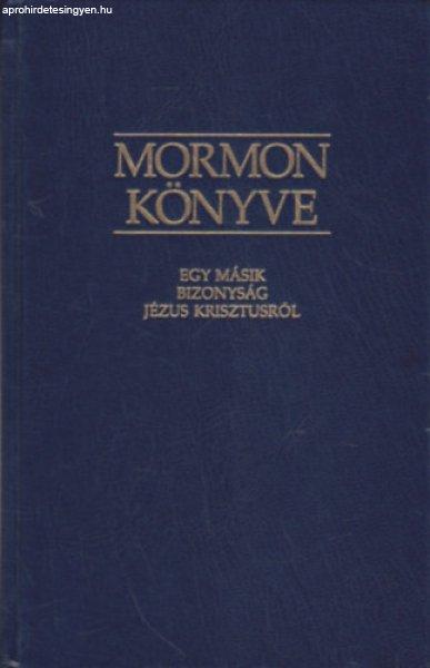 Mormon könyve – egy másik bizonyság Jézus Krisztusról - Ifj. Joseph Smith
(ford.)