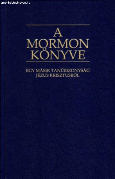 A Mormon könyve - Egy másik tanúbizonyság Jézus Krisztusról - Smith,
Joseph