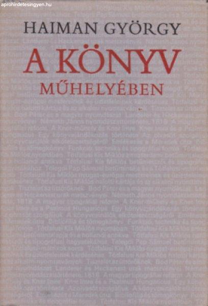 A könyv műhelyében - Haiman György