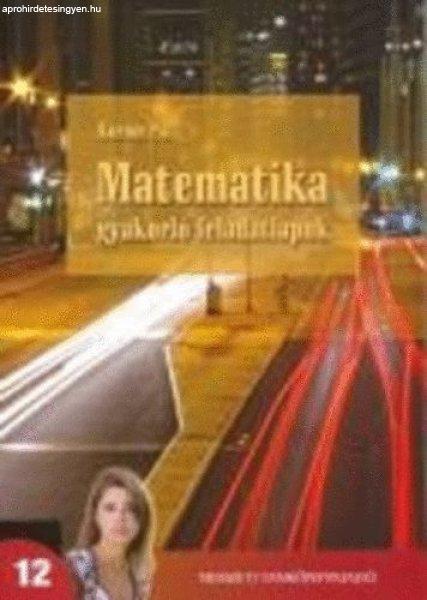 Matematika gyakorló feladatlapok a középiskolák 12. évf. számára - Korom
Pál