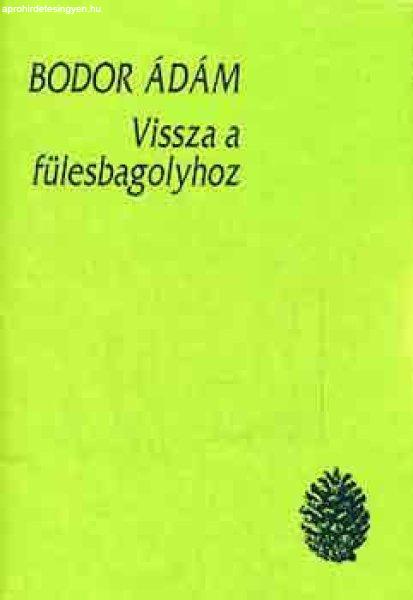 Vissza a fülesbagolyhoz - Bodor Ádám