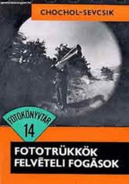 Fotokönyvtár 14. - Fototrükkök, felvételi fogások - Chochol Károly - Dr.
Sevcsik Jenő