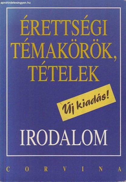 Érettségi témakörök, tételek - Irodalom - Kállay; Kelecsényi; Kreutz;
Máté