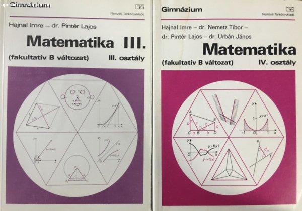 Matematika III-IV. (fakultatív B változat) - Hajnal Imre-dr. Nemetz Tibor- dr.
Pintér Lajos, Dr. Urbán János