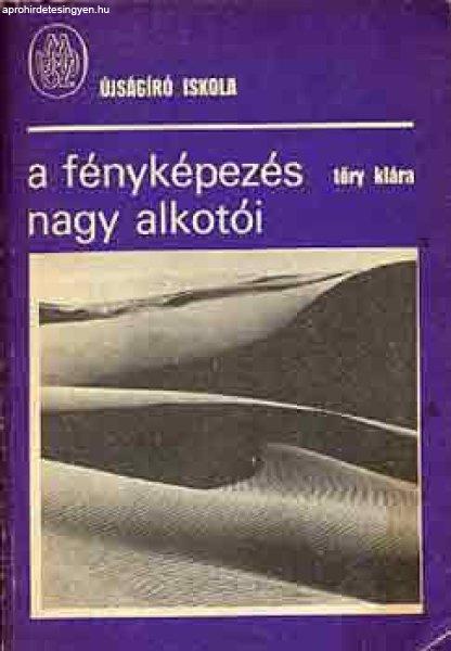 A fényképezés nagy alkotói - Tőry Klára