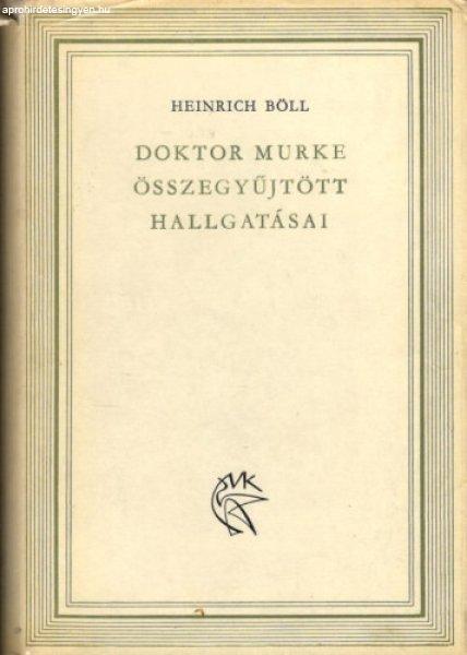 Doktor Murke összegyűjtött hallgatásai - Elbeszélések, szatírák -
Heinrich Böll