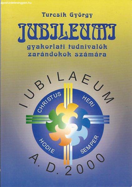 Jubileumi gyakorlati tudnivalók zarándokok számára - Turcsik György