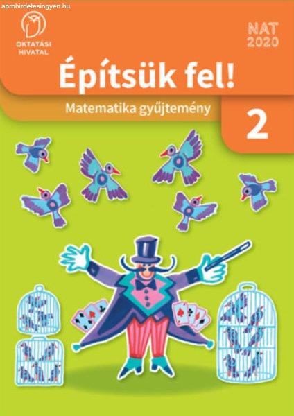 Építsük fel! Matematika gyűjtemény 2. osztály - C. Neményi Eszter -
Oravecz Márta - Móricz Márk