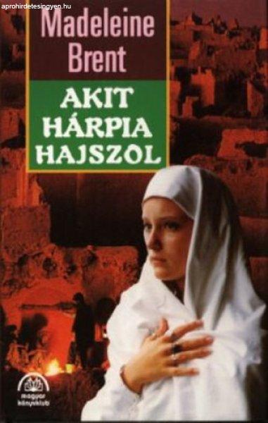 Akit hárpia hajszol - Madeleine Brent