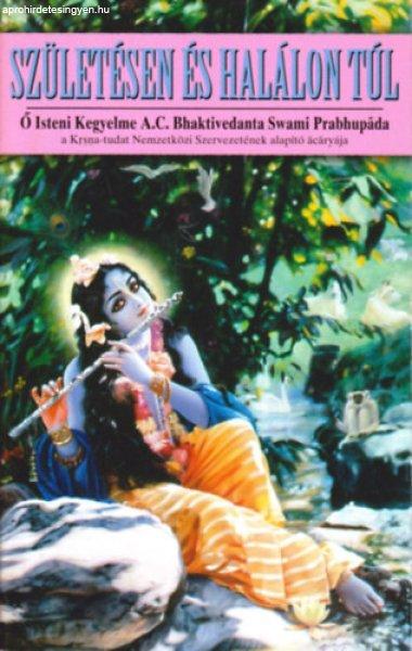 A születésen és halálon túl - A. C. Bhaktivedanta Swami Prabhupada