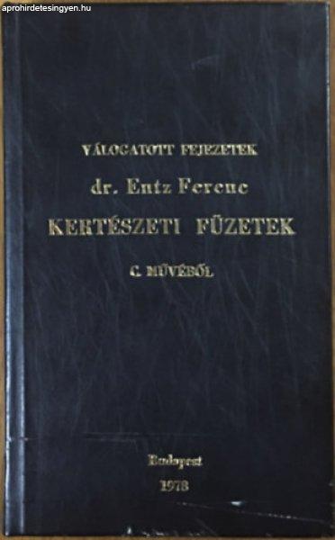 Válogatott fejezetek dr. Entz Ferenc Kertészeti füzetek c. művéből - dr.
Geday Gusztáv (szerk.)