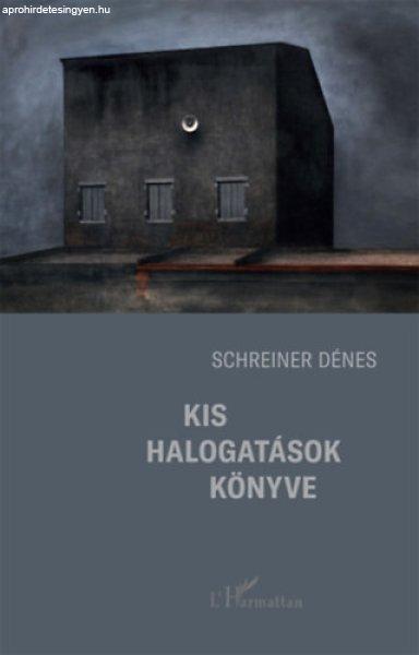 Kis halogatások könyve - Schreiner Dénes