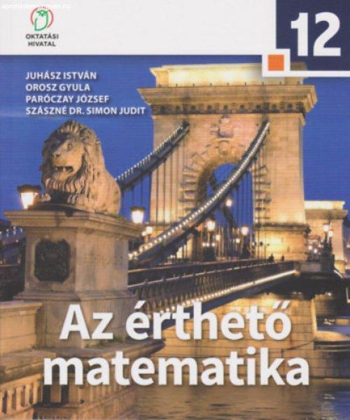 Matematika 12. - Az érthető matematika - Juhász István · Orosz Gyula ·
Paróczay József · Szászné Simon Judit