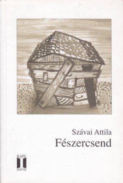 Fészercsend - Szávai Attila