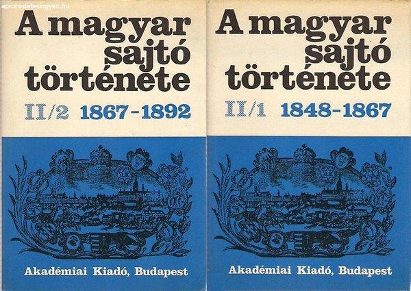 A magyar sajtó története II./1-2. (II/1:1848-1867 II/2:1867-1892) - Kosáry
Domokos-Németh G.Béla (szerk.)