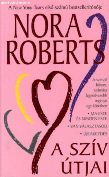 A szív útjai (Ma este és minden este, Van választásod, Újrakezdés) - Nora
Roberts