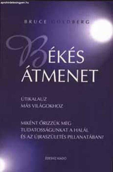 Békés átmenet - Útikalauz más világokhoz - Bruce Goldberg