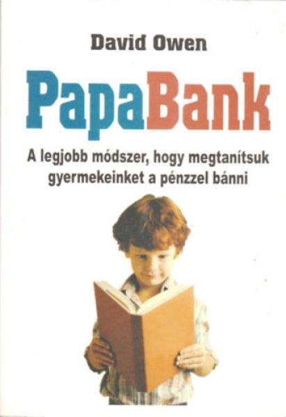 PapaBank (A legjobb módszer, hogy megtanítsuk gyermekeinket a pénzzel bánni)
- David Owen