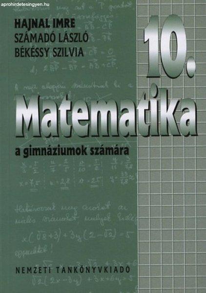 Matematika a gimnáziumok 10. évfolyama számára - Hajnal Imre; Számadó
László; Békéssy Szilvia