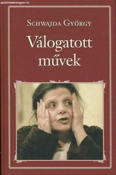 Válogatott művek (Nemzeti Könyvtár 52.) - Schwajda György