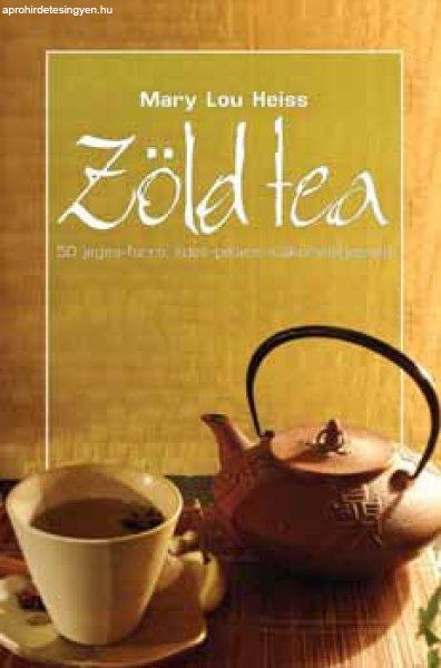 Zöld tea - 50 jeges-forró édes-pikáns italkülönlegesség - Mary Lou Heiss