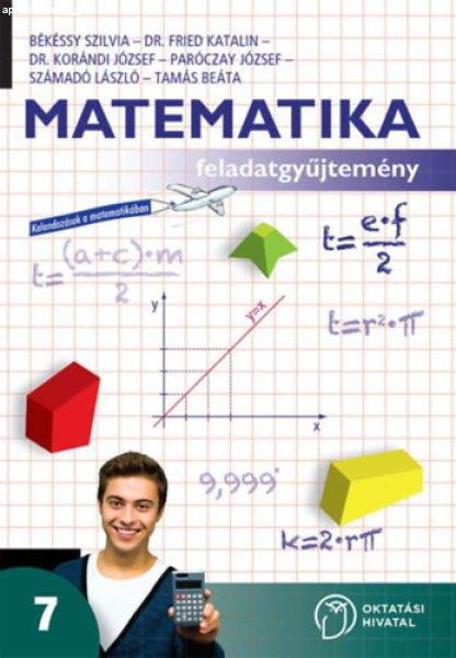 Matematika 7. Feladatgyűjtemény - Fried Katalin; Korándi József; Békéssy
Szilvia