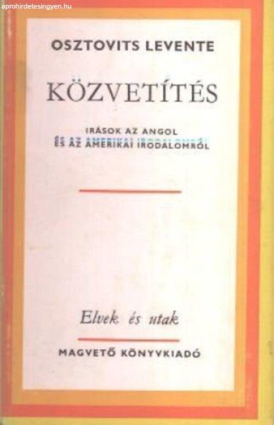 Közvetítés (Írások az angol és az amerikai irodalomról) - Osztovits
Levente