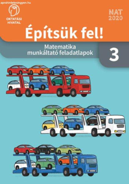 Építsük fel! Matematika munkáltató feladatlapok 3. osztály - C. Neményi
Eszter - Wéber Anikó - Konrád Ágnes - Móricz Márk