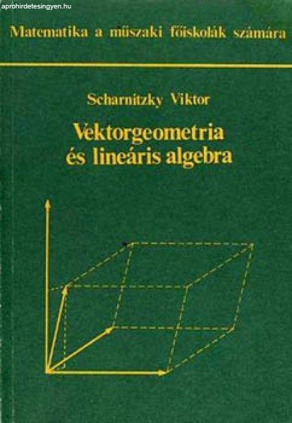 Vektorgeometria és lineáris algebra - Dr. Scharnitzky Viktor