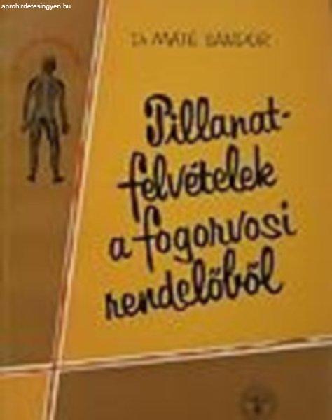 Pillanatfelvételek a fogorvosi rendelőből - Dr. Máté Sándor