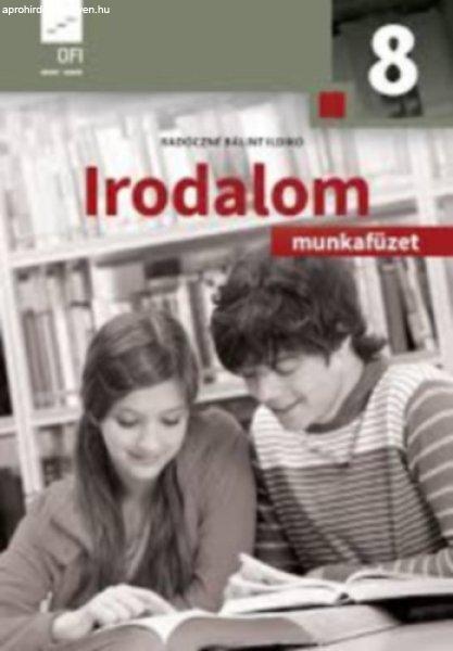 Irodalom munkafüzet 8. - Radóczné Bálint Ildikó