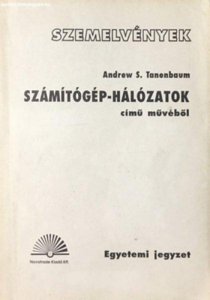 Szemelvények - Andrew S. Tanenbaum: Számítógép-hálózatok című
művéből (Egyetemi jegyzet) -