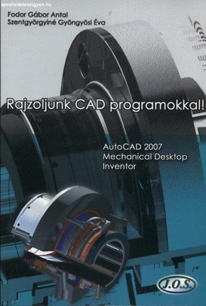 Rajzoljunk CAD programokkal! - Fodor Gábor Antal; Szentgyörgyiné Gyöngyösi
Éva