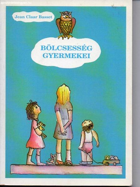 Bölcsesség gyermekei - Jean Claar Basset