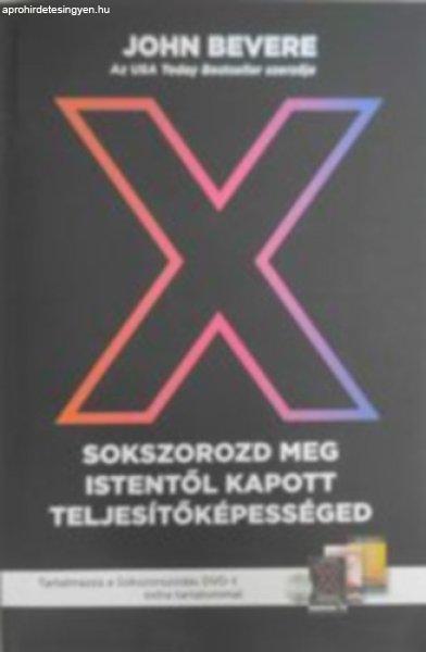 X - Sokszorozd meg Istentől kapott teljesítőképességed - John Bevere