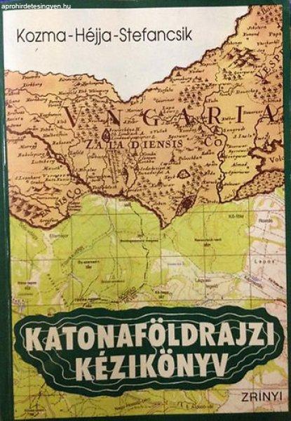 Katonaföldrajzi kézikönyv - Kozma-Héjja-Stefancsik