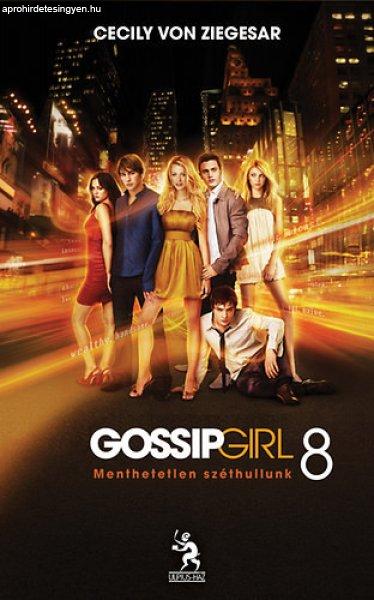 Gossip Girl 8. - Menthetetlen széthullunk - Cecily von Ziegesar