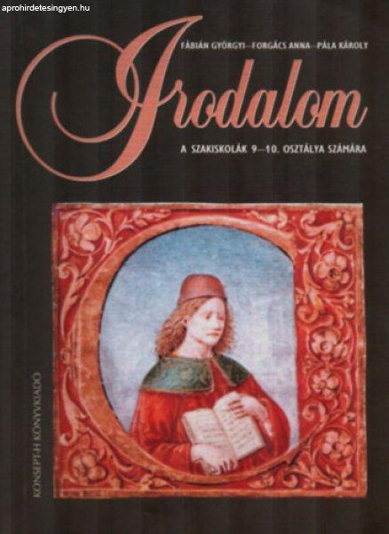 Irodalom a szakiskolák 9-10. osztálya számára - Fábián; Forgács; Pála