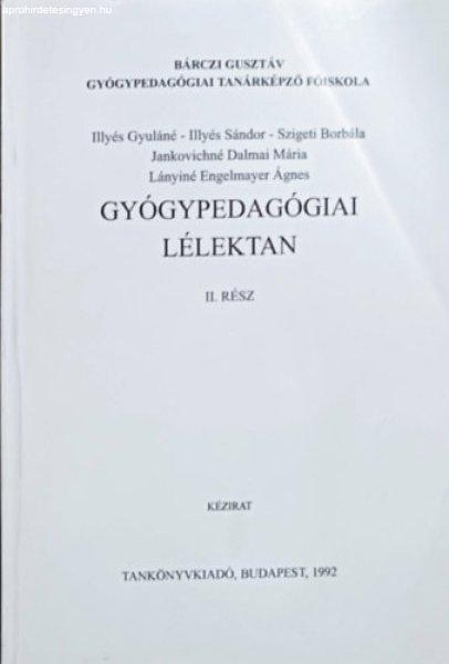 Gyógypedagógiai lélektan II. rész - Illyés - Szigeti - Jankovichné -
Lányainé