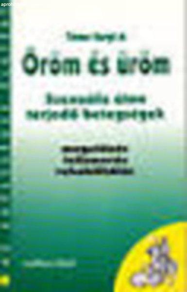 Öröm és üröm- Szexuális úton terjedő betegségek (Az egészséges
életért) - Dr. Timmer Margit