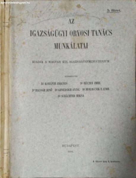 Az Igazságügyi Orvosi Tanács Munkálatai, I. kötet, 5. füzet - Korányi
Frigyes et al. (szerk.)