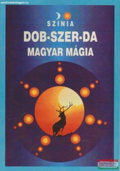 Színia (Bodnár Erika) - Dob-szer-da - magyar mágia 